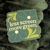 Less Screen, More Green Nature Sticker | Digital Detox Quote
