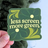 Less Screen, More Green Nature Sticker | Digital Detox Quote