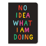 No Idea What I Am Doing Notebook